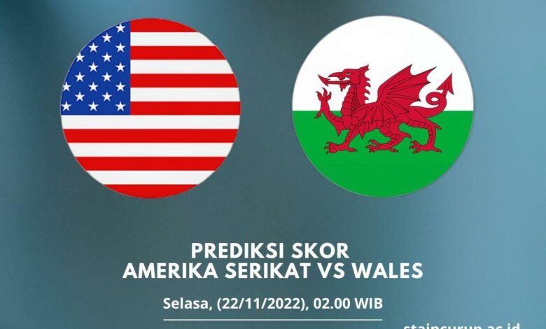 Prediksi Skor Amerika Serikat vs Wales 22 November 2022