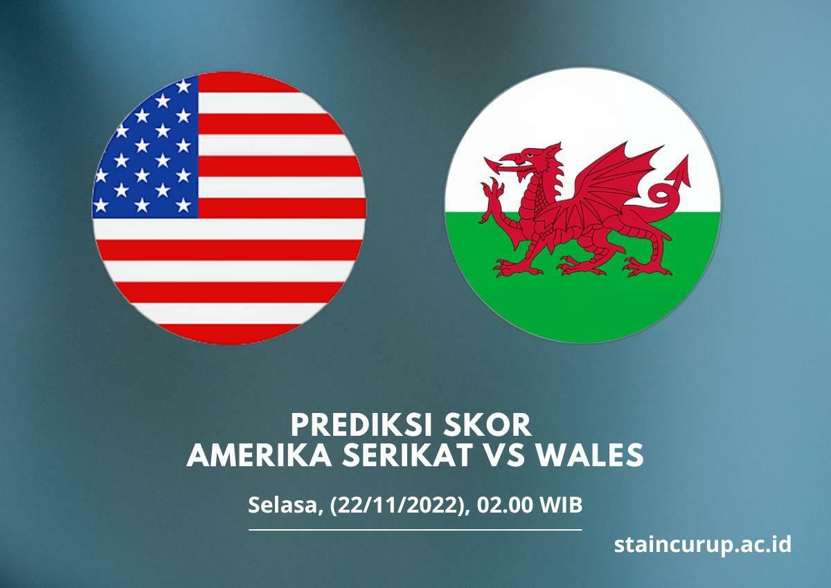 Prediksi Skor Amerika Serikat vs Wales 22 November 2022