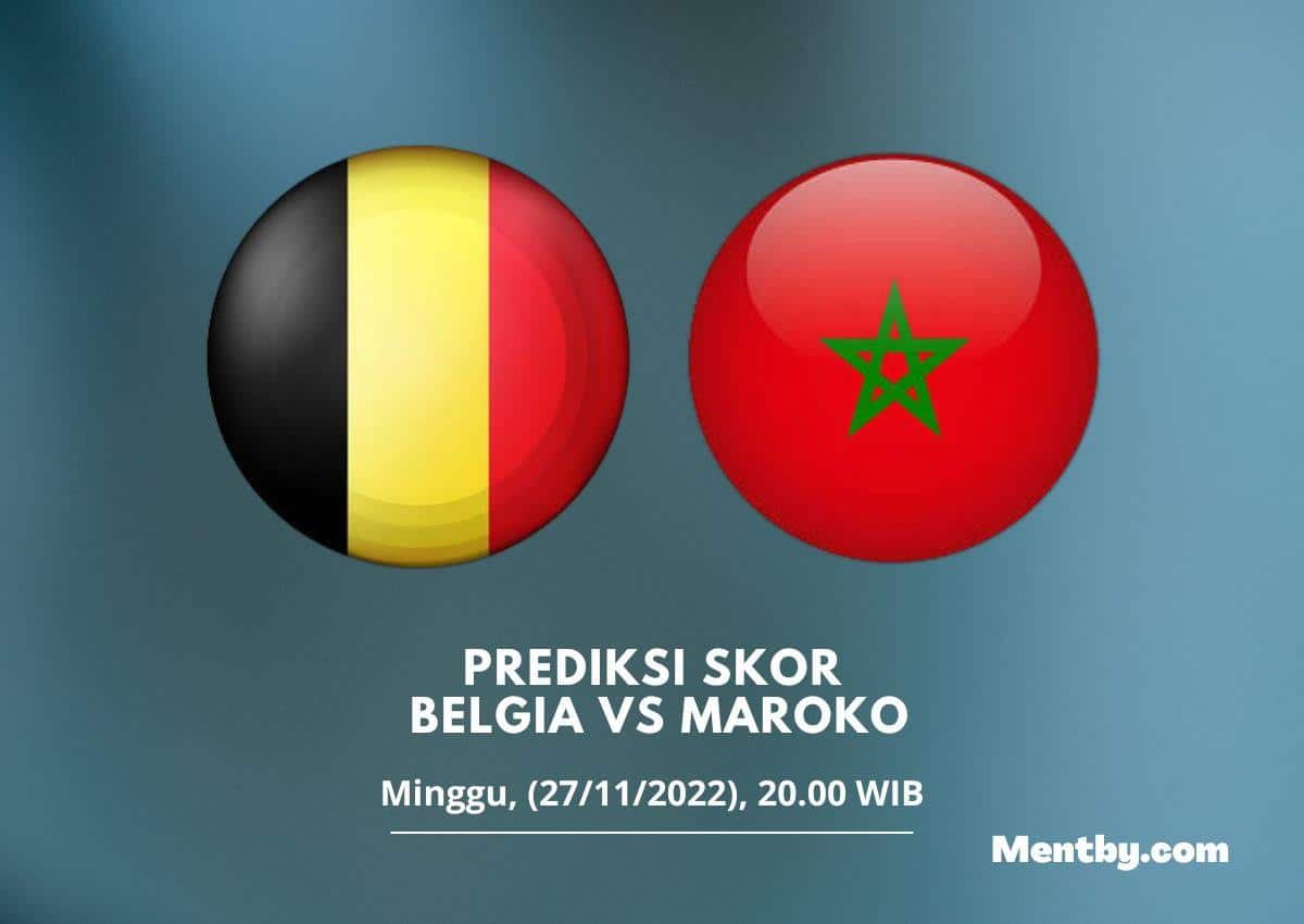 Prediksi Skor Belgia vs Maroko 27 November 2022
