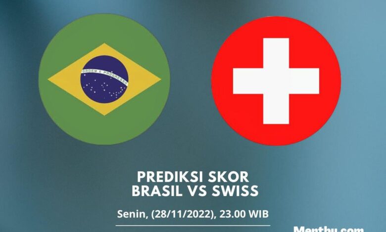Prediksi Skor Brasil vs Swiss 28 November 2022