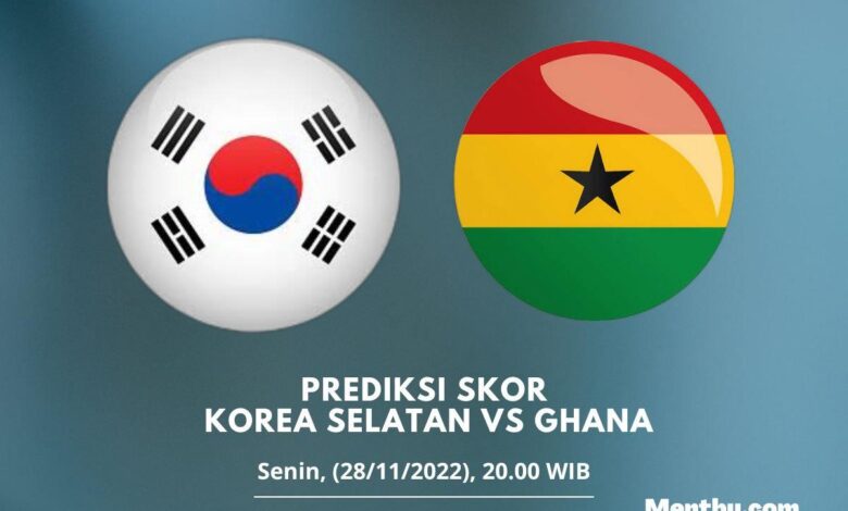 Prediksi Skor Korea Selatan vs Ghana 28 November 2022