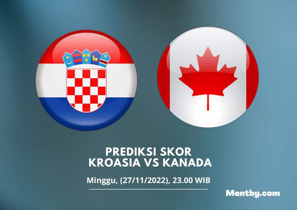 Prediksi Skor Kroasia vs Kanada 27 November 2022