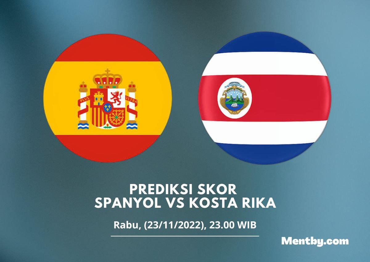Prediksi Skor Spanyol vs Kosta Rika 23 November 2022