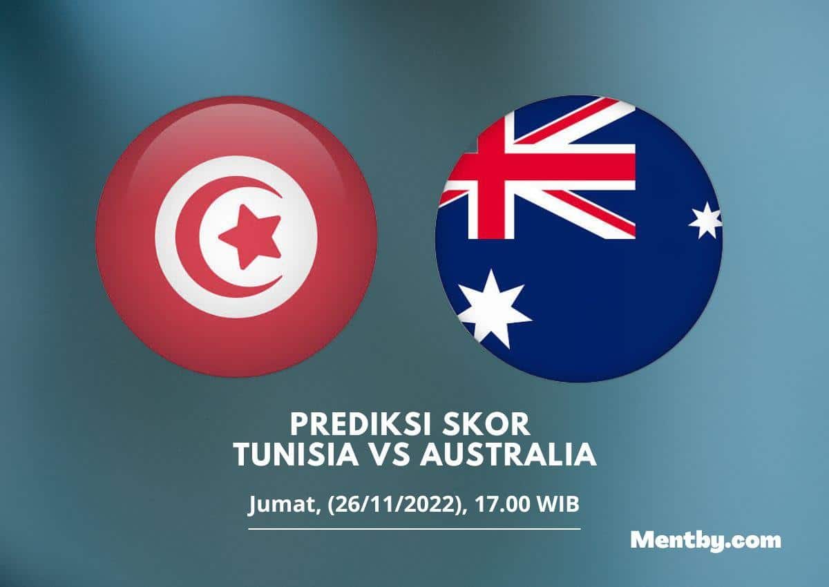 Prediksi Skor Tunisia vs Australia 26 November 2022