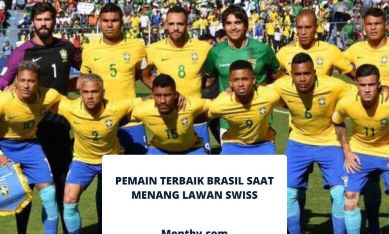 5 Pemain Terbaik Brasil Saat Menang Lawan Swiss