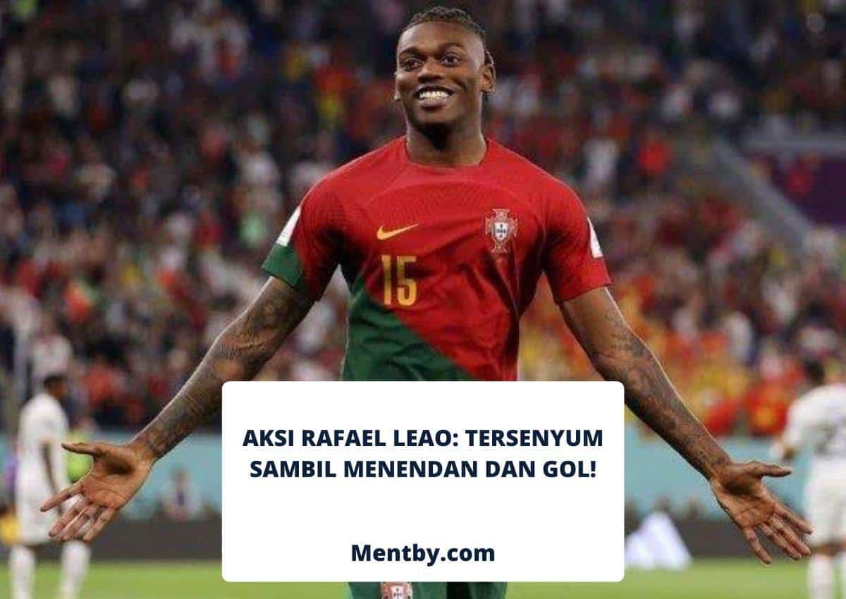 Aksi Rafael Leao: Tersenyum Sambil Menendang dan Gol!