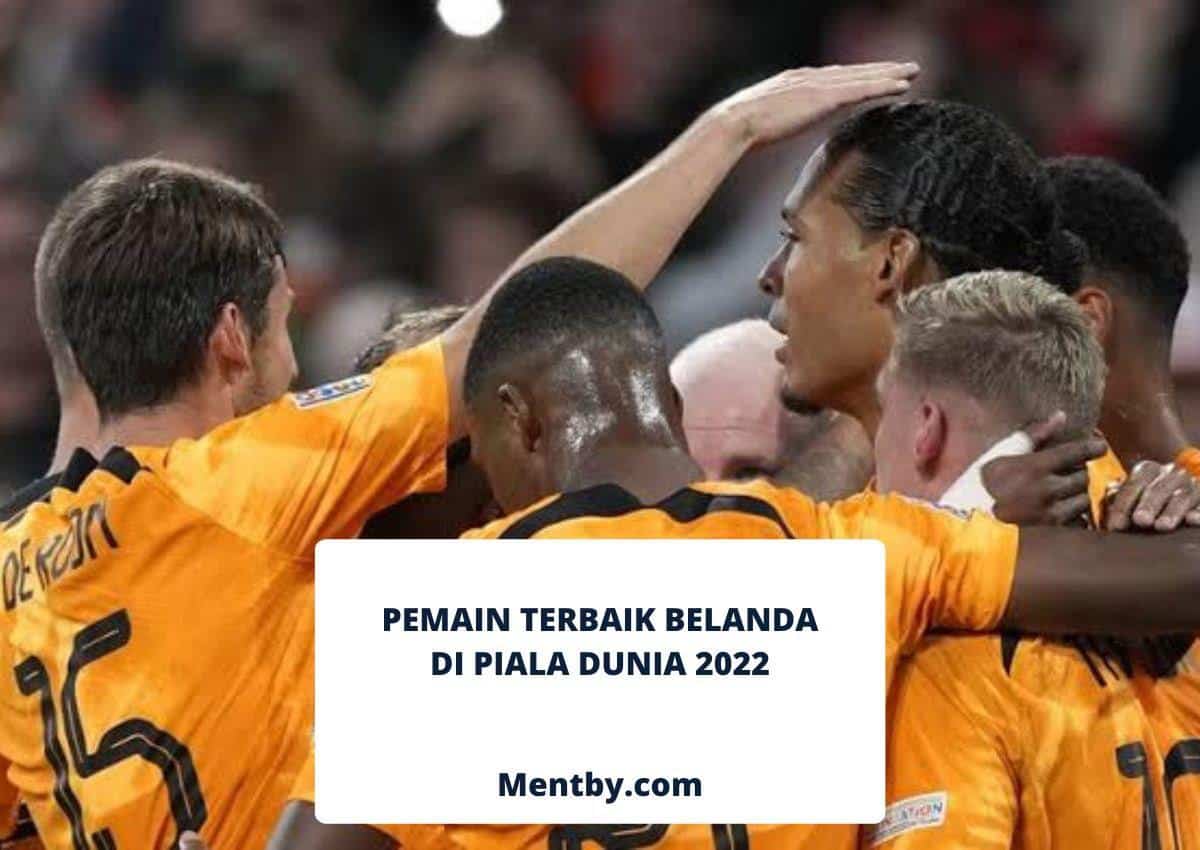 Inilah Pemain Terbaik Belanda di Piala Dunia 2022