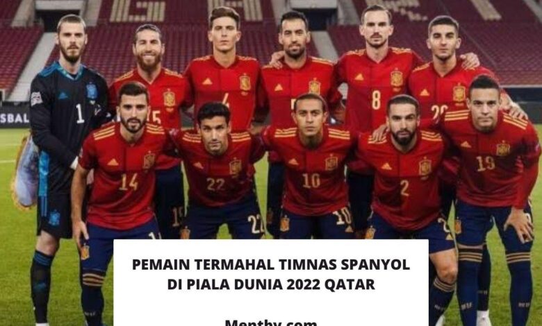 Pemain Termahal Timnas Spanyol di Piala Dunia 2022 Qatar
