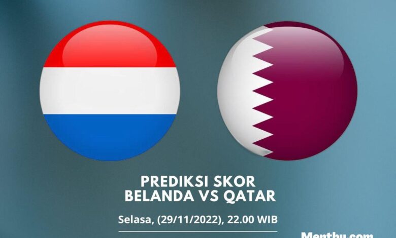 Prediksi Skor Belanda vs Qatar 29 November 2022
