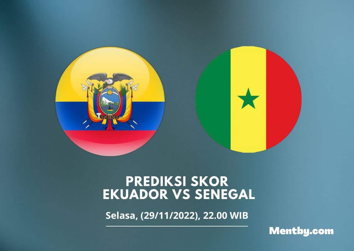 Prediksi Skor Ekuador vs Senegal 29 November 2022