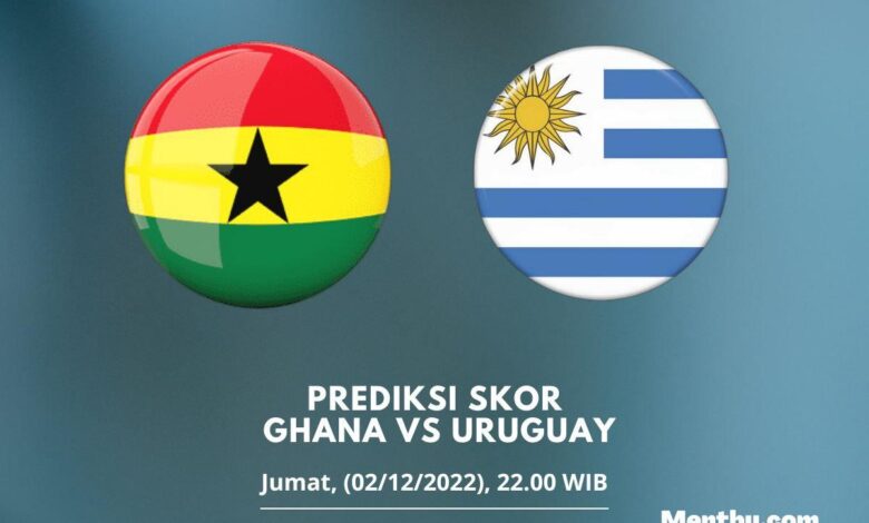 Prediksi Skor Ghana vs Uruguay 02 Desember 2022