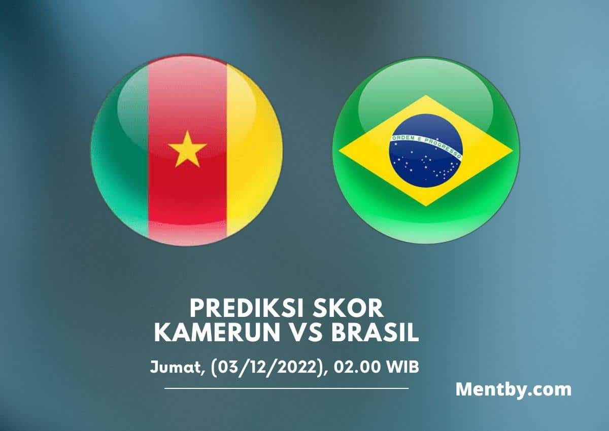 Prediksi Skor Kamerun vs Brasil 03 Desember 2022