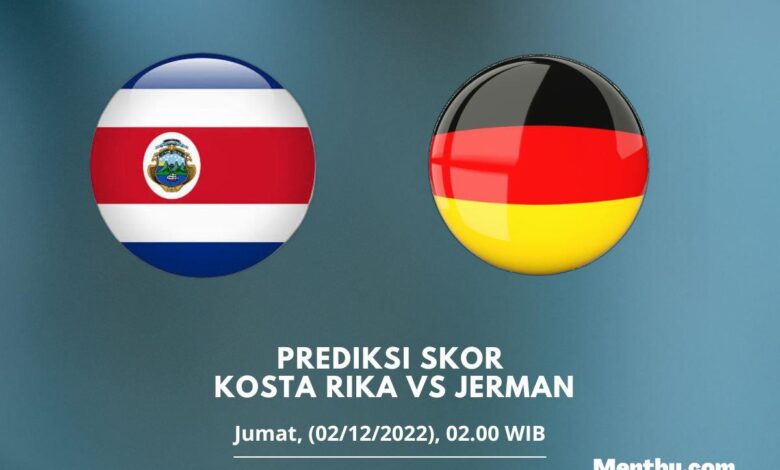 Prediksi Skor Kosta Rika vs Jerman 2 Desember 2022