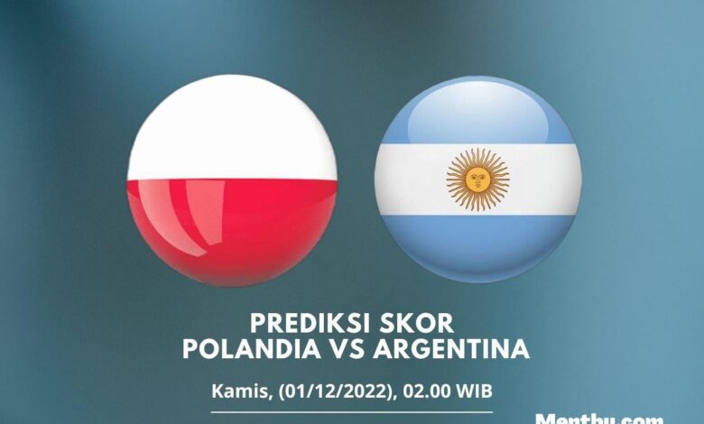 Prediksi Skor Polandia vs Argentina 1 Desember 2022