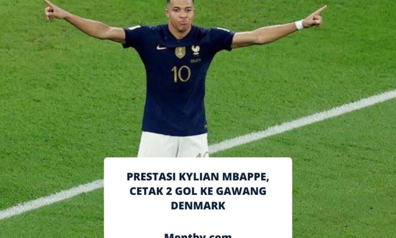 Prestasi Kylian Mbappe, Cetak 2 Gol ke Gawang Denmark