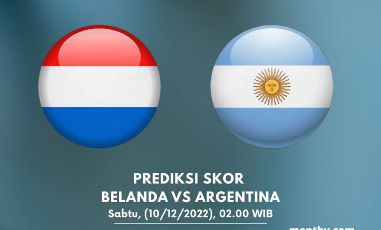 Prediksi Skor Belanda vs Argentina 10 Desember 2022