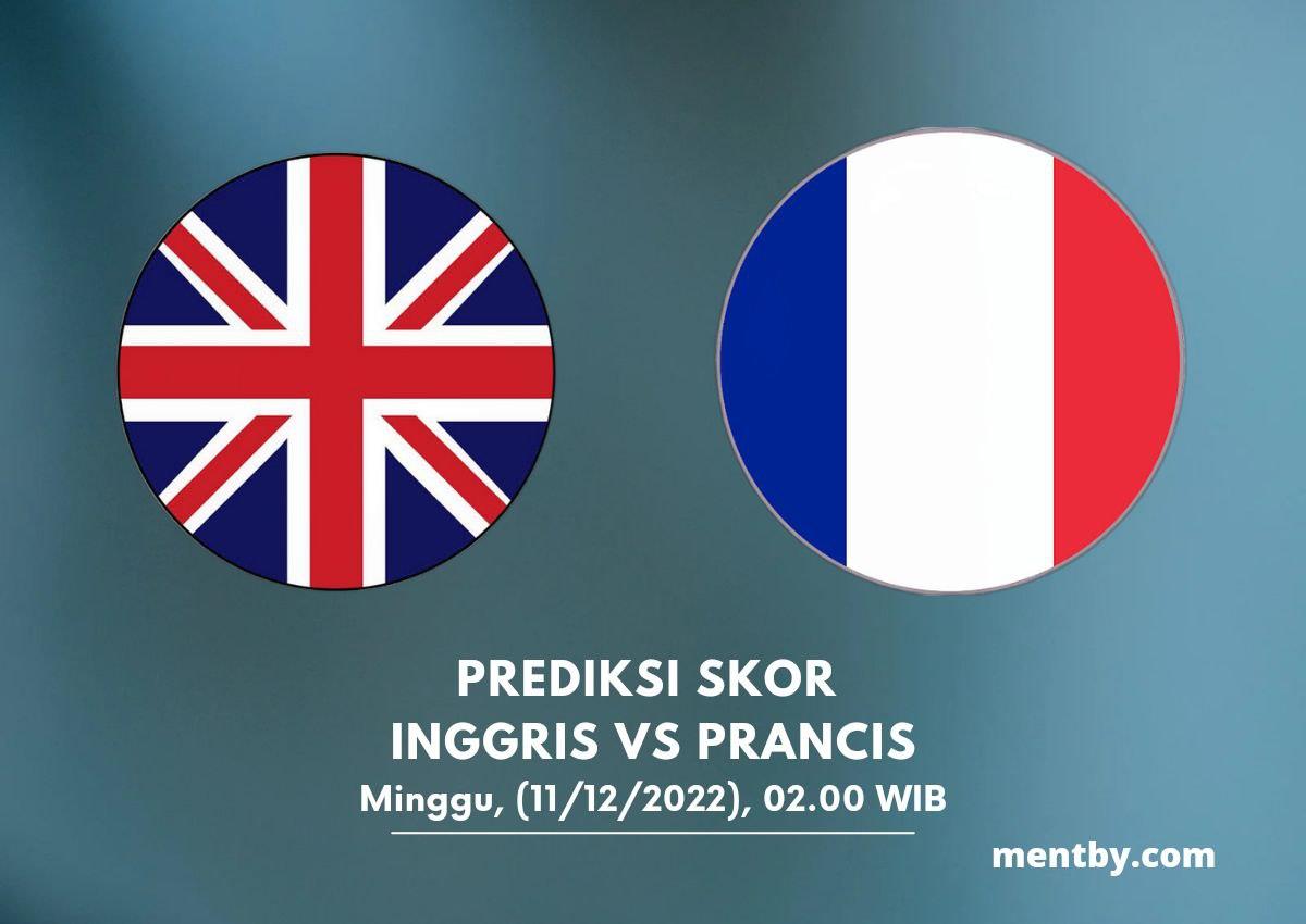 Prediksi Skor Inggris vs Prancis 11 Desember 2022