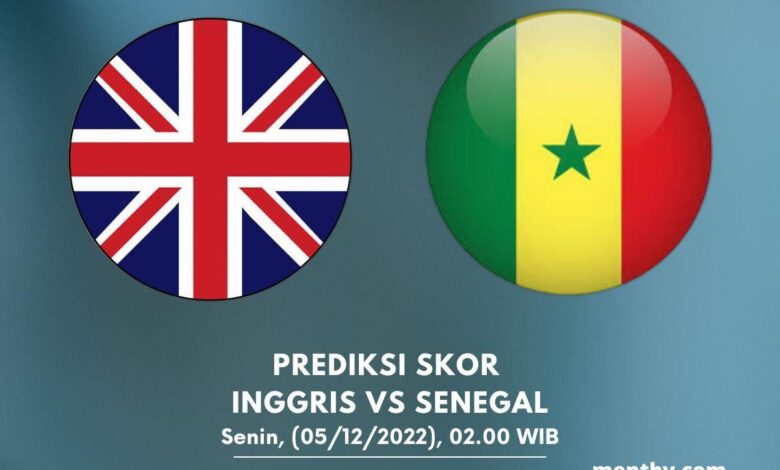 Prediksi Skor Inggris vs Senegal 05 Desember 2022