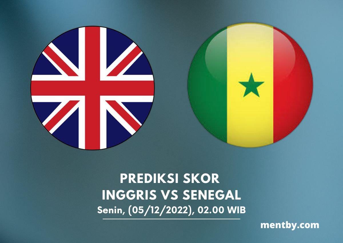 Prediksi Skor Inggris vs Senegal 05 Desember 2022