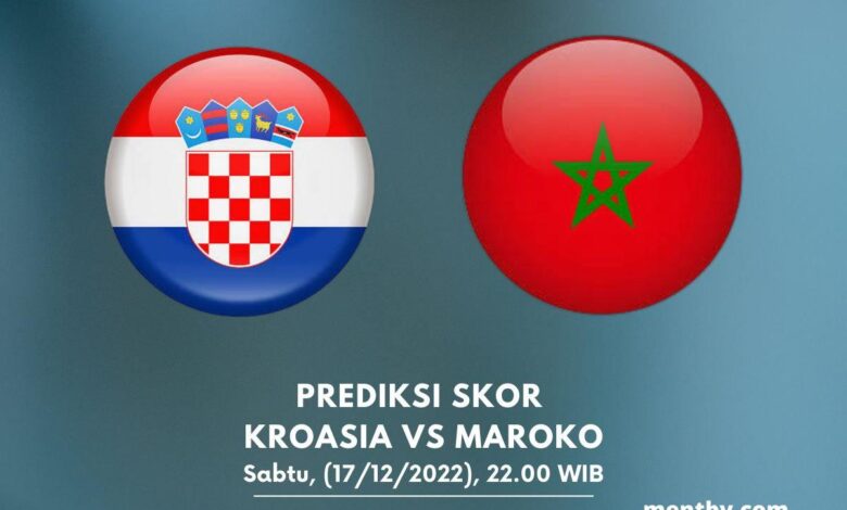 Prediksi Skor Kroasia vs Maroko 17 Desember 2022