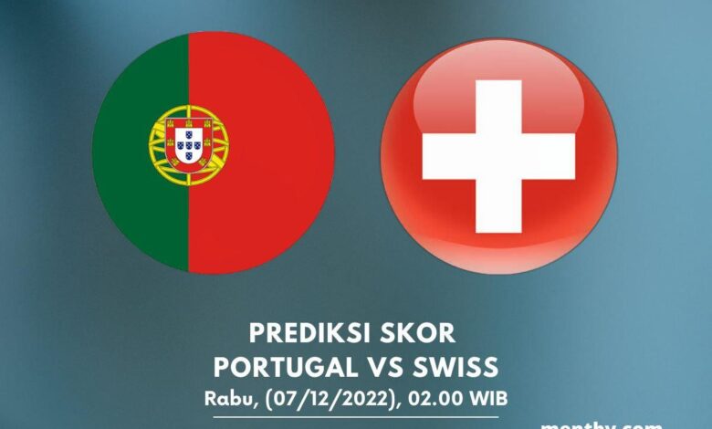 Prediksi Skor Portugal vs Swiss 07 Desember 2022