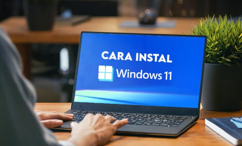 Cara Install Windows 11 dengan Mudah dan Cepat Terbaru 2023